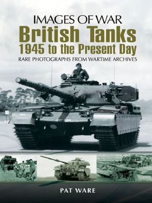 [Images of War 01] • British Tanks · 1945 to the Present Day (Images of War)